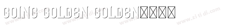 Going Golden golden字体转换